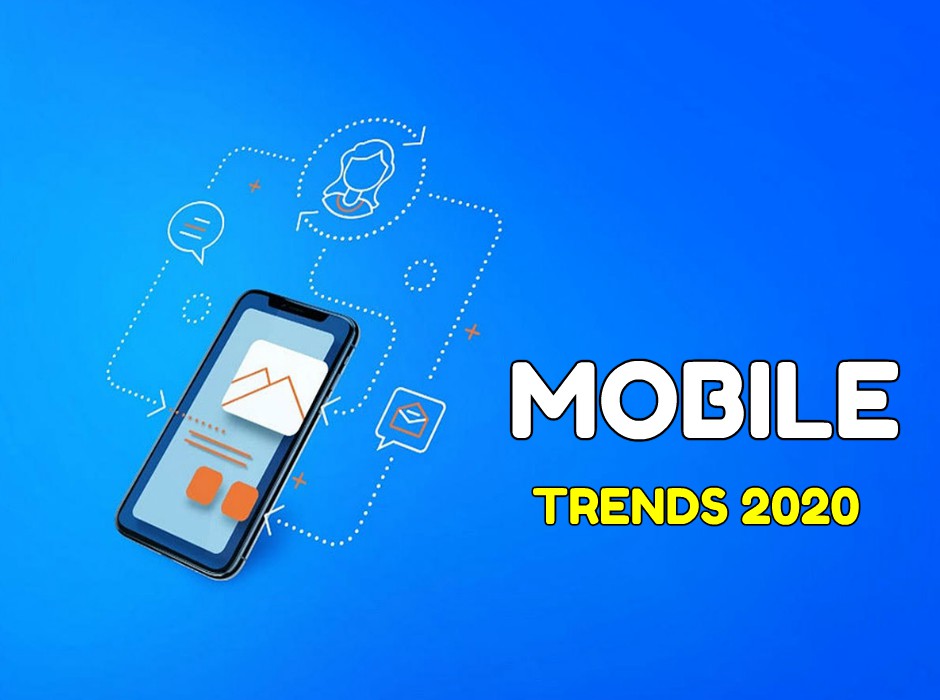 Mobile Trends 2020