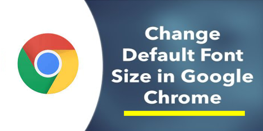 Change Default Font Size in Google Chrome