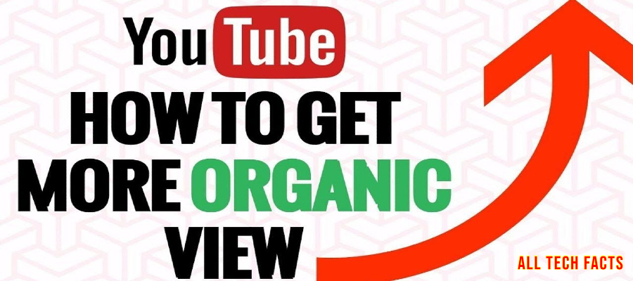 How to get organic views on YouTube? Step-by-step guide